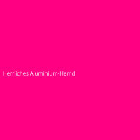 Herrliches Aluminium-Hemd