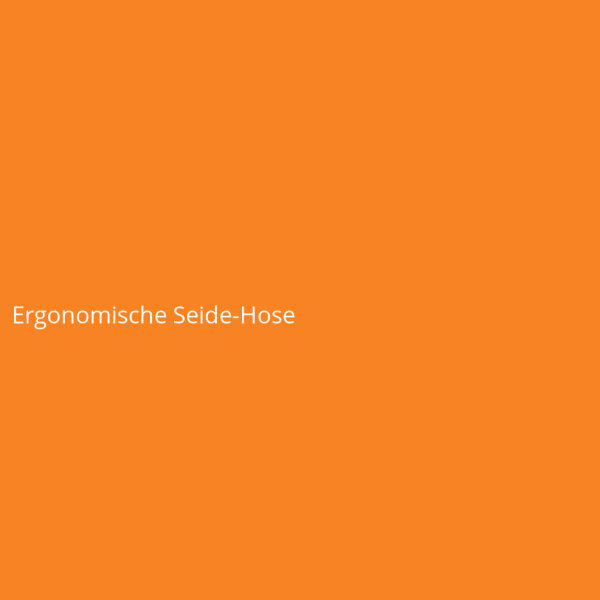 Ergonomische Seide-Hose
